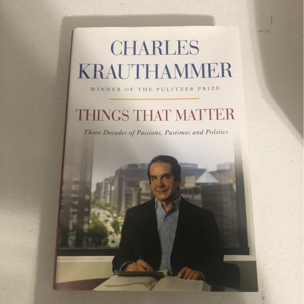 Things that matter-book by Charles Krauthammer-  hardcover